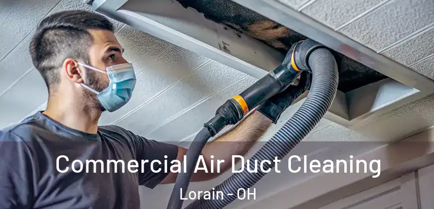 Commercial Air Duct Cleaning Lorain - OH