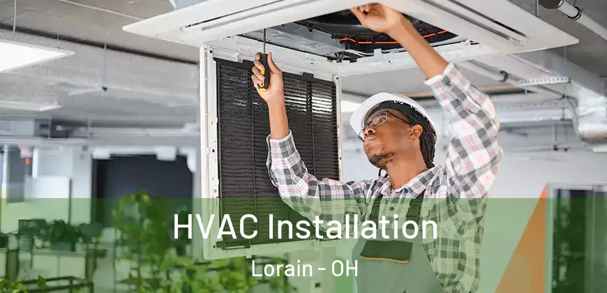  HVAC Installation Lorain - OH